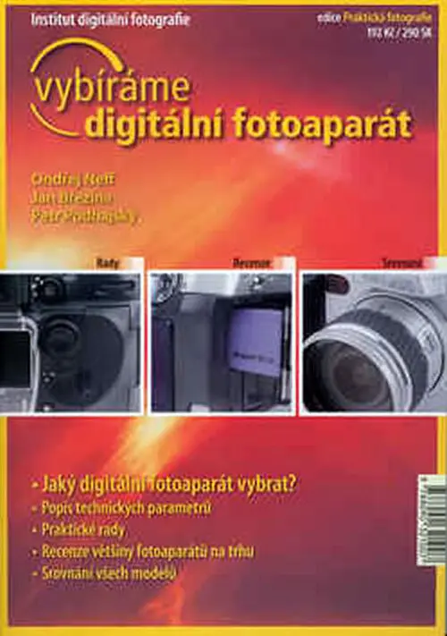 Vybíráme digitální fotoaparát - Ondřej Neff, Jan Březina, Petr Podhajský