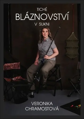 Tiché bláznovství v sukni - Veronika Chramostová