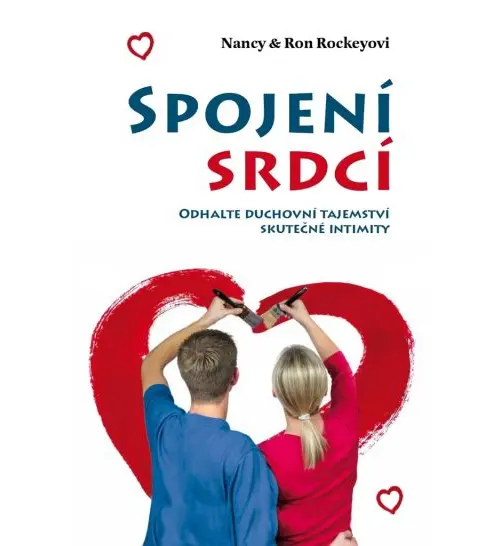 Maranatha Spojení srdcí - Odhalte duchovní tajemství skutečné intimity - Nancy Rockey