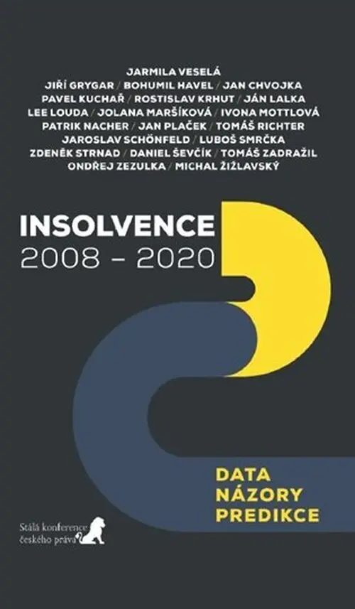 Insolvence 2008 - 2020: Data / Názory / Predikce - Jarmila Veselá