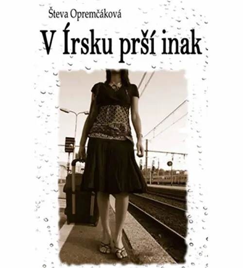 V Írsku prší inak (slovensky) - Števa Opremčáková