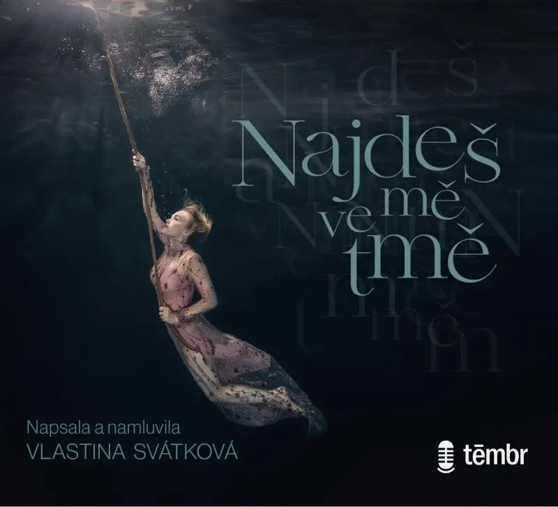 CD Najdeš mě ve tmě (audiokniha) - Vlastina Svátková