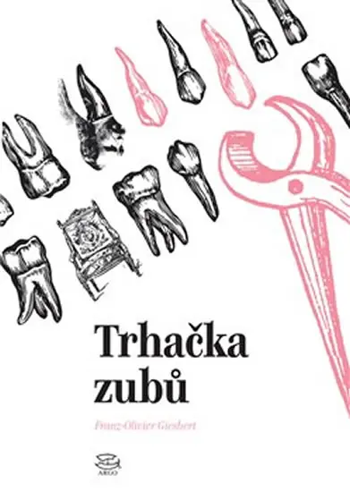 Trhačka zubů - Franz-Olivier Giesbert