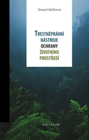 Trestněprávní nástroje ochrany životního prostředí - Tereza Fabšíková