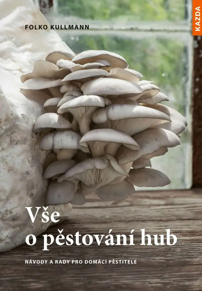 Vše o pěstování hub - Návody a rady pro domácí pěstitele