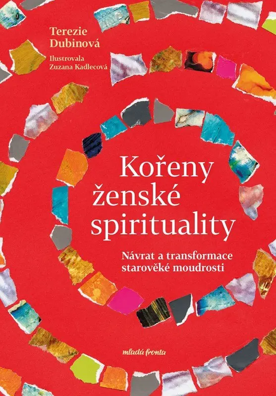 Kořeny ženské spirituality - Návrat a transformace starověké moudrosti - Bohumil Havel