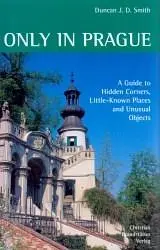 Only in Prague - Duncan J.D. Smith