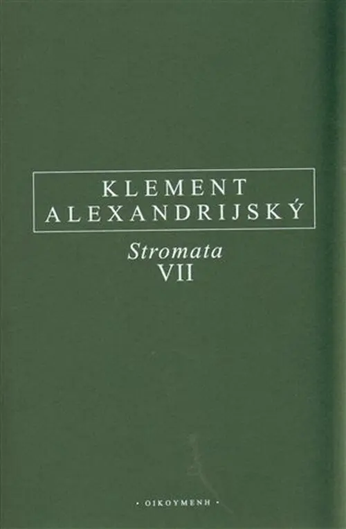 Stromata VII - Klement Alexandrijský