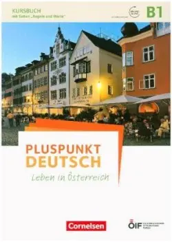 Pluspunkt Deutsch - Leben in Österreich - B1. Kursbuch -  Schote, Joachim