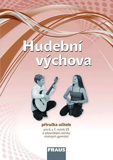 Hudební výchova 6 a 7 - příručka učitele