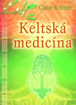 Keltská medicína - Claus Krämer