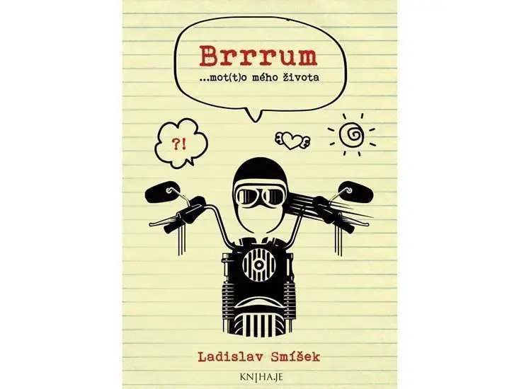 Brrrum...mot(t)o mého života - Ladislav Smíšek