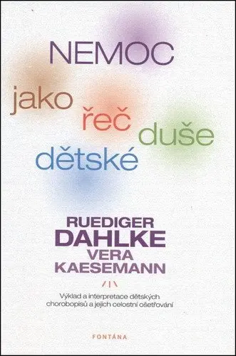 Nemoc jako řeč dětské duše - Ruediger Dahlke