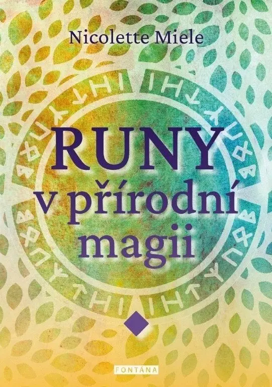 Runy v přírodní magii - Nicolette Miele