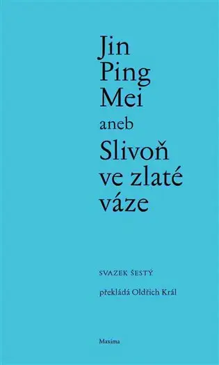Jin Ping Mei aneb Slivoň ve zlaté váze VI. - neznámý