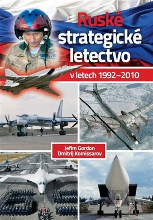 Ruské strategické letectvo v letech 1992–2010 - Jefim Gordon