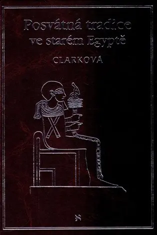 Posvátná tradice ve starém Egyptě - Rosemary Clarková