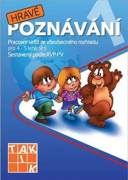 Hravé poznávání 1 - Pracovní sešit ze všeobecného rozhledu pro 4 - 5 leté děti - Kateřina Hatáková