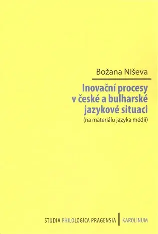 Inovační procesy v české a bulharské jazykové situaci - Božana Niševa
