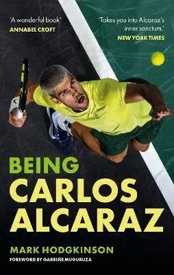 Being Carlos Alcaraz - Mark Hodgkinson