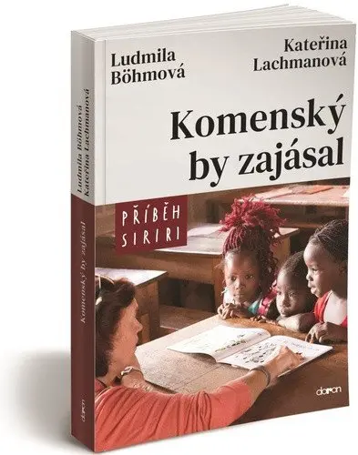 Komenský by zajásal - Příběh Siriri - Kateřina Lachmanová