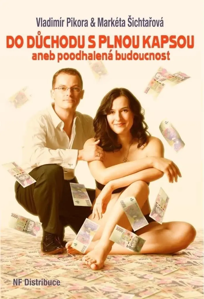 Do důchodu s plnou kapsou aneb Poodhalená budoucnost -  Vladimír Pikora