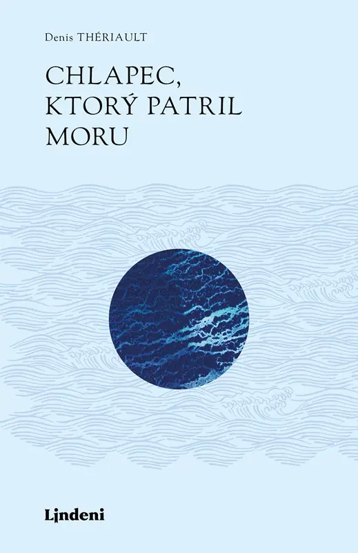 Chlapec, ktorý patril moru - Denis Thériault