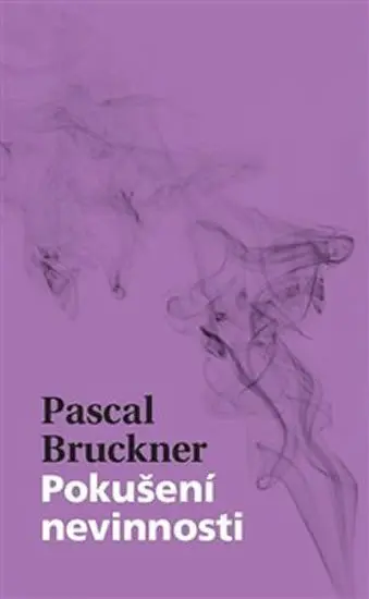 Pokušení nevinnosti - Pascal Bruckner