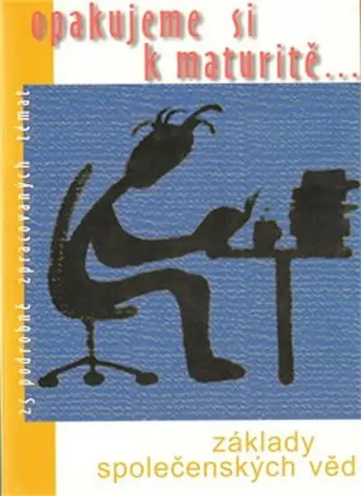 Opakujeme si k maturitě...Základy společenských věd - kolektiv autorů