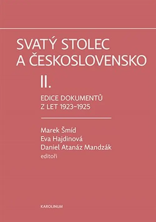 Svatý stolec a Československo II. - Edice dokumentů z let 1923-1925 - Marek Šmíd