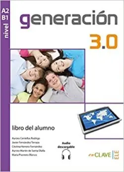 Generacion 3.0 - Libro Del Alumno (A2 - B1) + Audio Descargable - VV.AA.