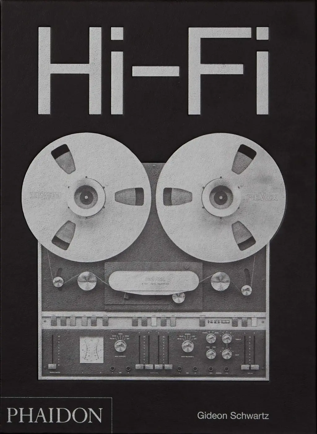 Hi-Fi (The History of High-End Audio Design) - Gideon Schwartz
