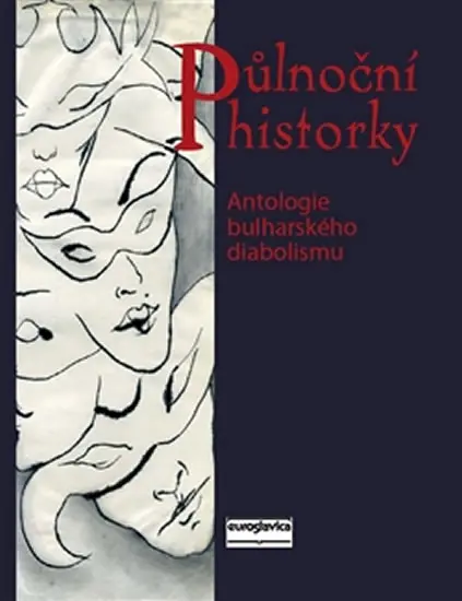 Půlnoční historky - Antologie bulharského diabolismu - Michal Černý