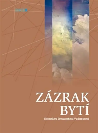 Zázrak bytí - Dobroslava Provazníková-Vydomusová