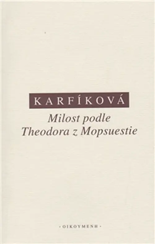 Milost podle Theodora z Mopsuestie - Lenka Karfíková
