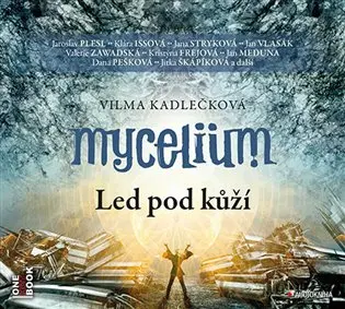 Mycelium II - Led pod kůží - 2 (audiokniha) - Vilma Kadlečková