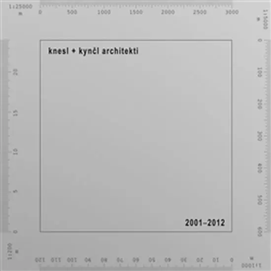 Knesl + Kynčl architekti 2001–2012 (ČJ, AJ) - Jakub Kynčl
