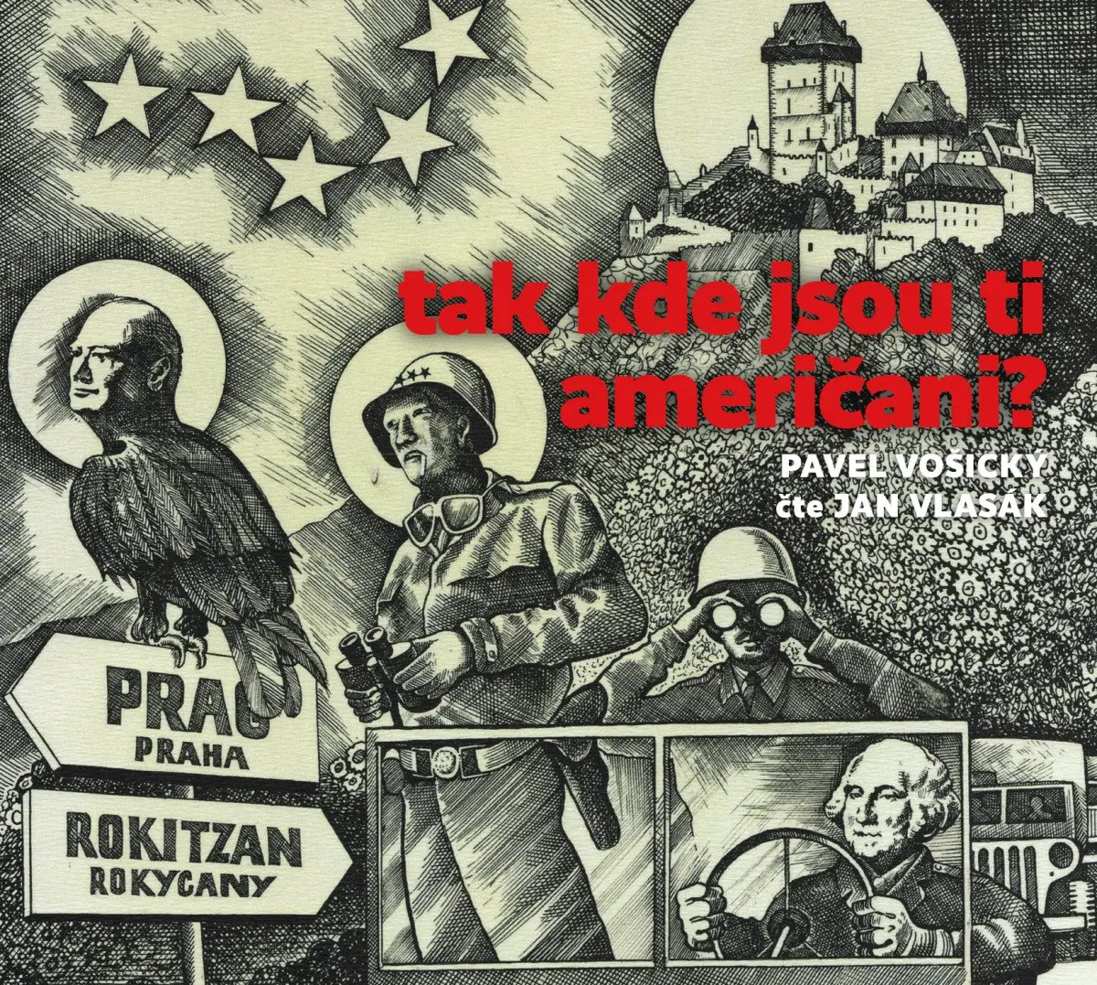 CD Tak kde jsou ti američani? (Čte Jan Vlasák) (audiokniha) - Pavel Vošický