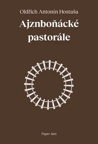 Ajznboňácké pastorále - Oldřich Antonín Hostaša