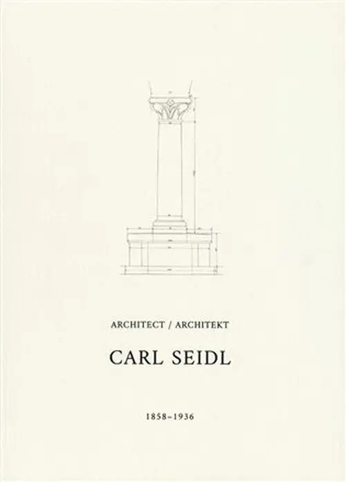 Architekt Carl Seidl 1858-1936