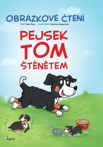 Pejsek Tom štěnětem - Obrázkové čtení - Petr Šulc