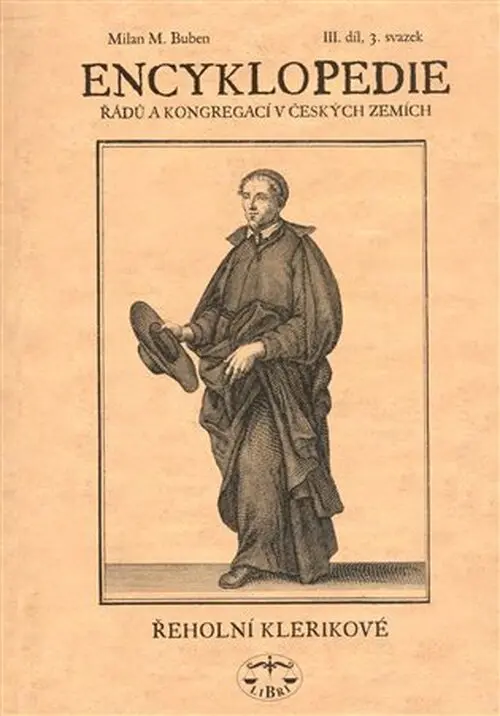 Encyklopedie řádů a kongregací v českých zemích III/3. - Milan Buben