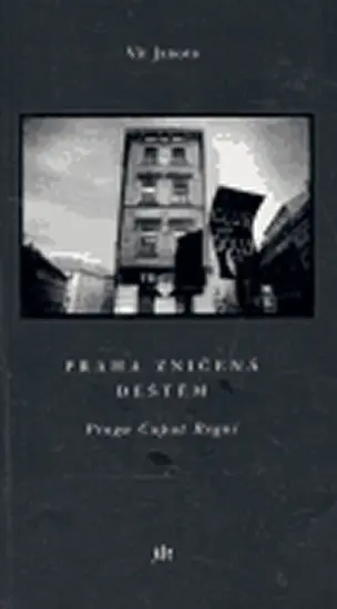 Praha zničená deštěm / Praga Caput Regni - Vít Janota