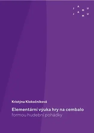 Elementární výuka hry na cembalo formou hudební pohádky - Kristýna Klokočníková