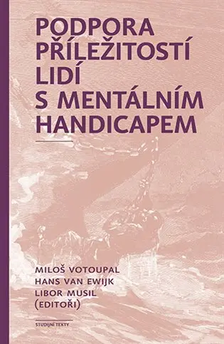 Podpora příležitostí lidí s mentálním handicapem - kolektiv autorů