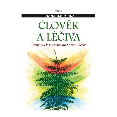 Člověk a léčiva - Rudolf Hauschka