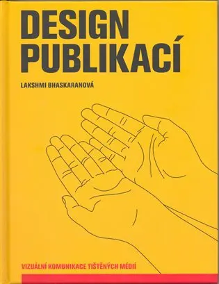 Design publikací - Vizuální komunikace tištěných médií - Lakshmi Bhaskaran
