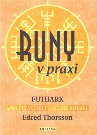 Runy v praxi - FUTHARK - amulety - věštění - cvičení - rituály