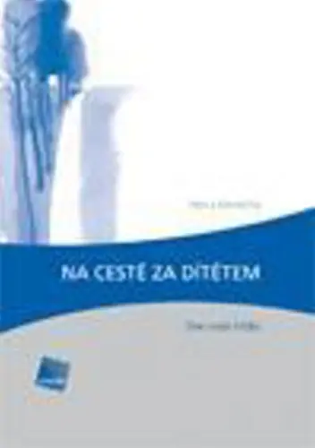 Na cestě za dítětem - Hana Konečná