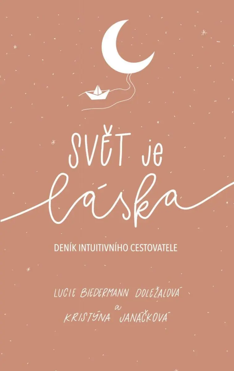 Svět je láska – deník intuitivního cestovatele - Kristýna Janáčková